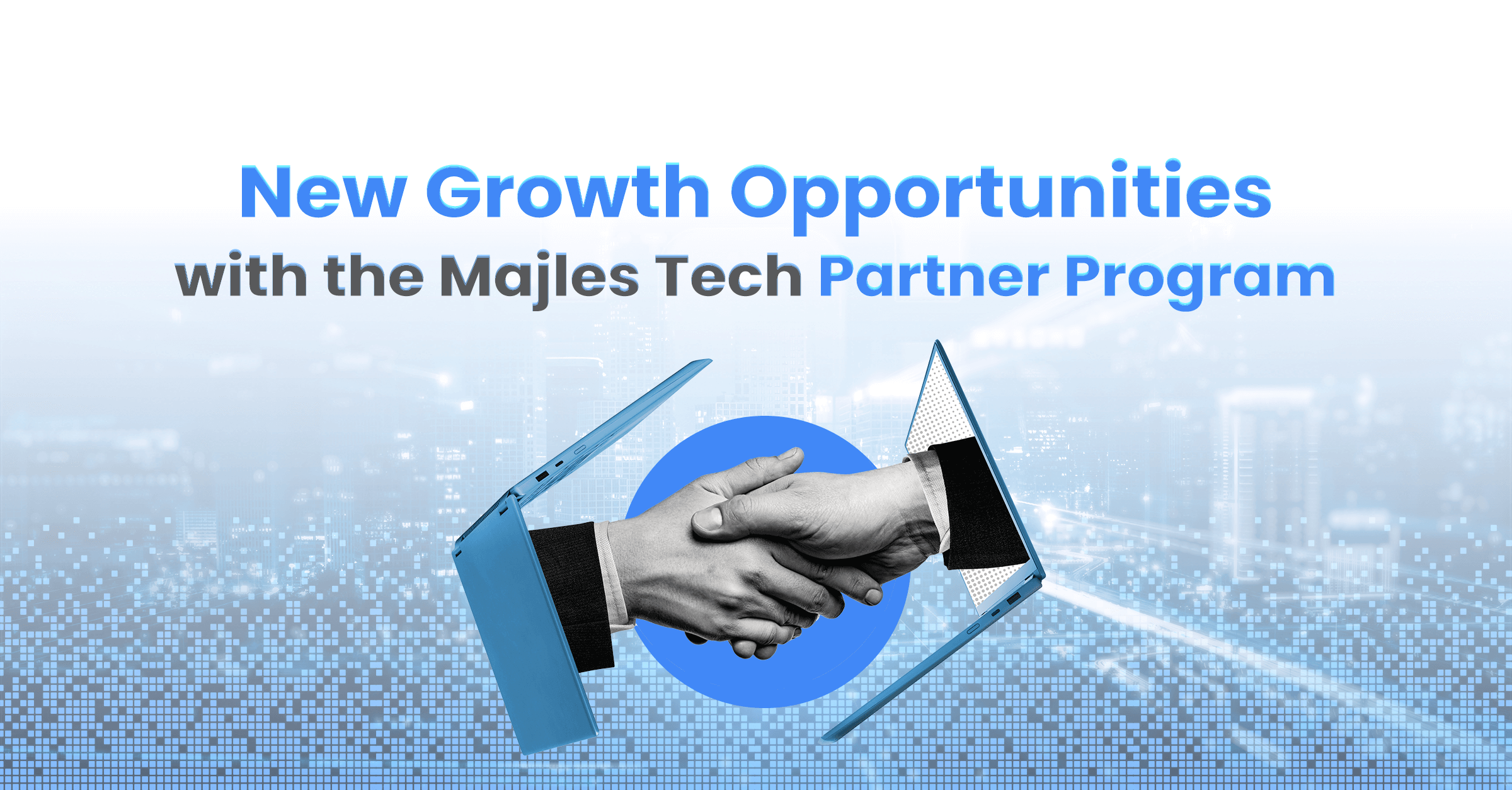 New Growth Opportunities with the Majles Tech Partner Program