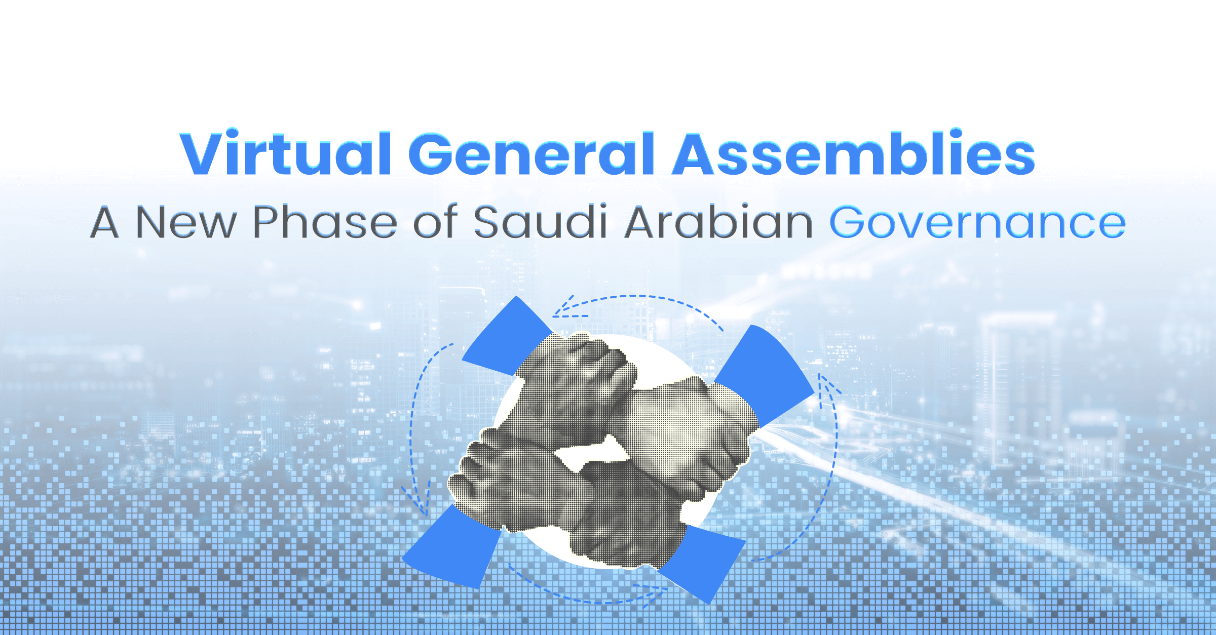 The Future of Saudi Arabian Government: Adopting Virtual General Assemblies