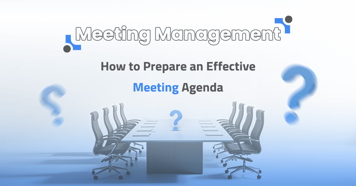 ?How to Prepare an Effective Meeting Agenda